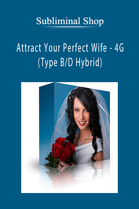 Attract Your Perfect Wife – 4G (Type B/D Hybrid) – Subliminal Shop