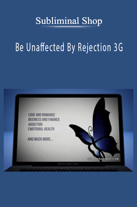 Be Unaffected By Rejection 3G – Subliminal Shop