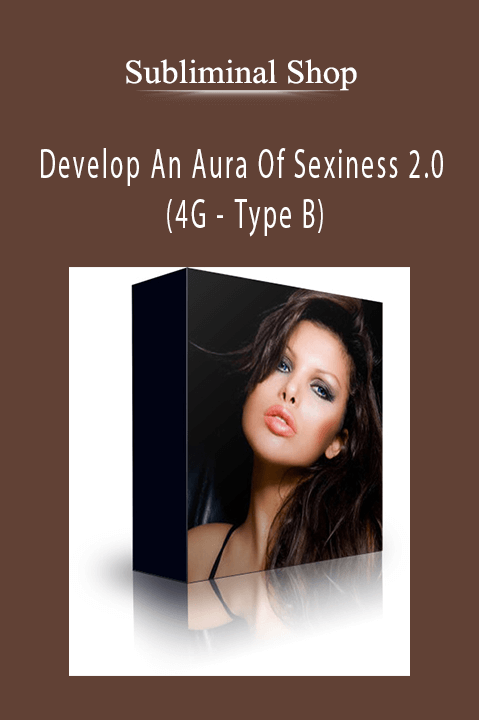 Develop An Aura Of Sexiness 2.0 (4G – Type B) – Subliminal Shop