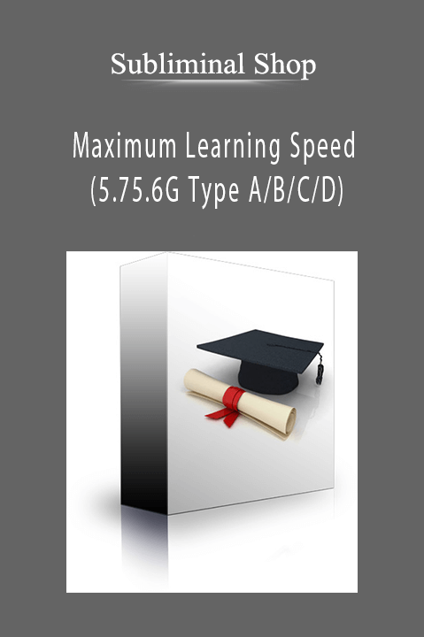 Maximum Learning Speed (5.75.6G Type A/B/C/D) – Subliminal Shop