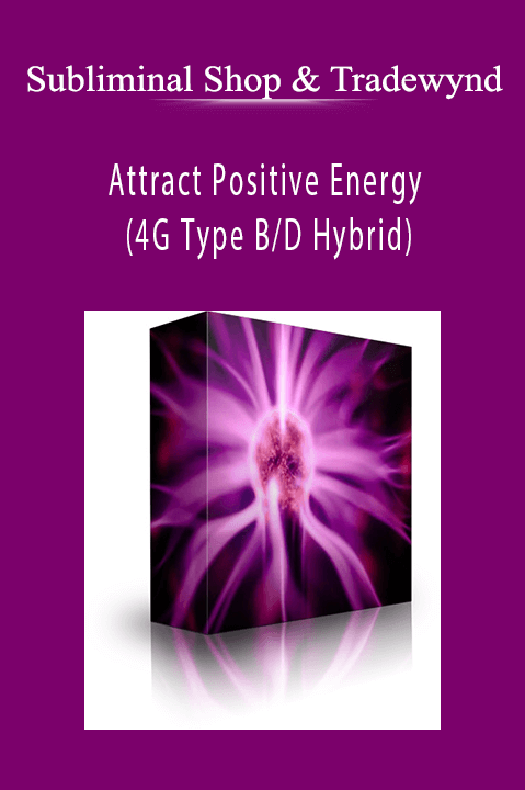 Attract Positive Energy (4G Type B/D Hybrid) – Subliminal Shop & Tradewynd