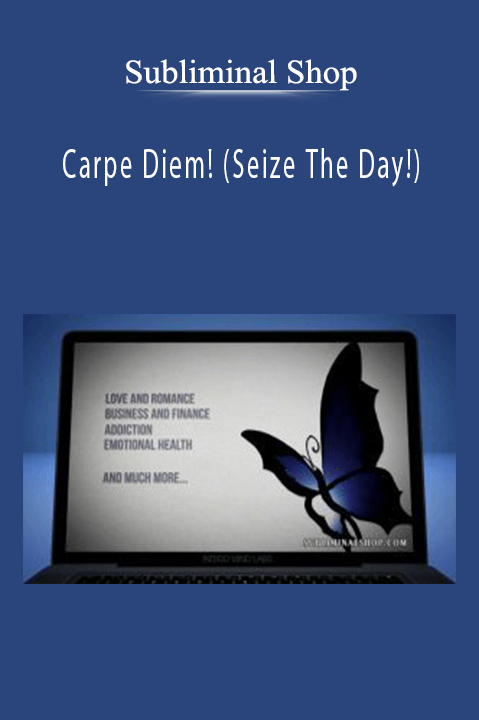 Carpe Diem! (Seize The Day!) – Subliminal Shop