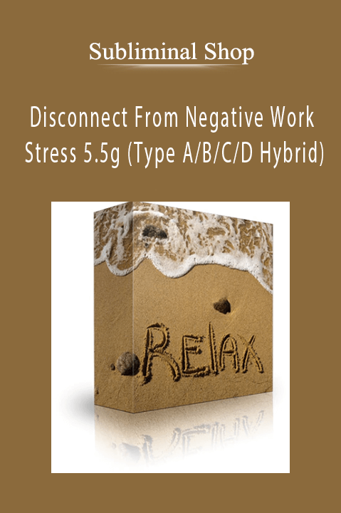 Disconnect From Negative Work Stress 5.5g (Type A/B/C/D Hybrid) – Subliminal Shop