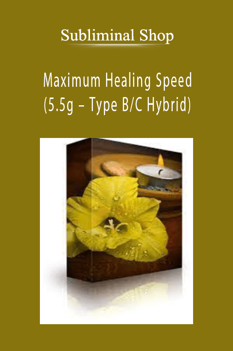 Maximum Healing Speed (5.5g – Type B/C Hybrid) – Subliminal Shop