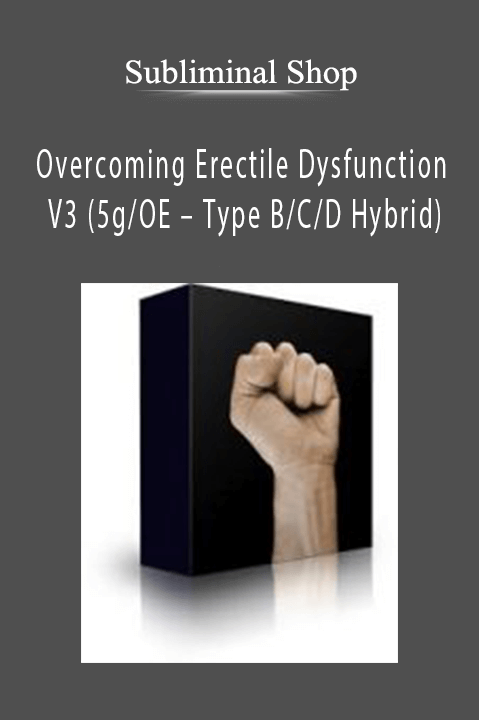 Overcoming Erectile Dysfunction V3 (5g/OE – Type B/C/D Hybrid) – Subliminal Shop