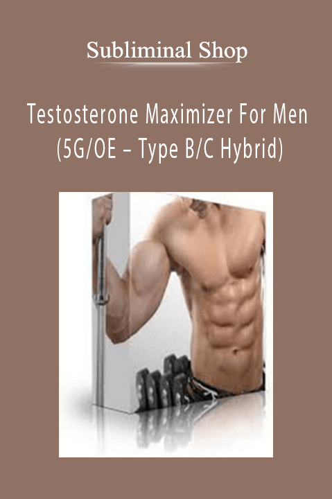 Testosterone Maximizer For Men (5G/OE – Type B/C Hybrid) – Subliminal Shop