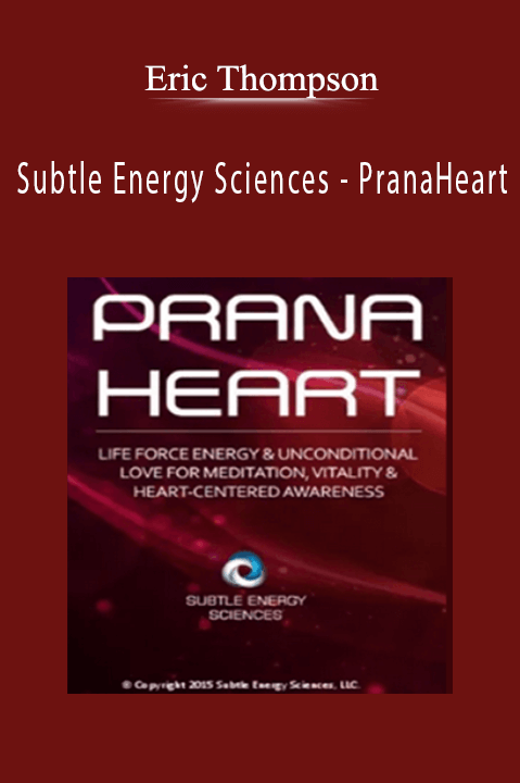 PranaHeart – Eric Thompson – Subtle Energy Sciences