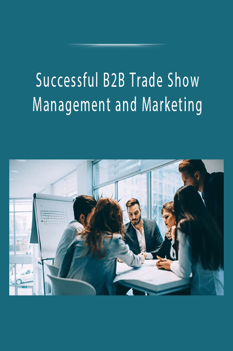 Successful B2B Trade Show Management and Marketing