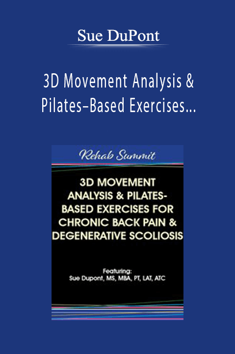 3D Movement Analysis & Pilates–Based Exercises for Chronic Back Pain & Degenerative Scoliosis – Sue DuPont