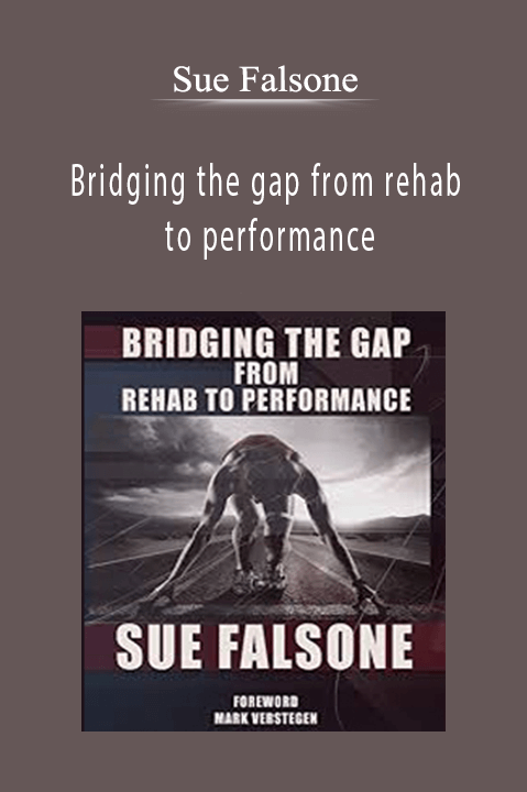 Bridging the gap from rehab to performance – Sue Falsone