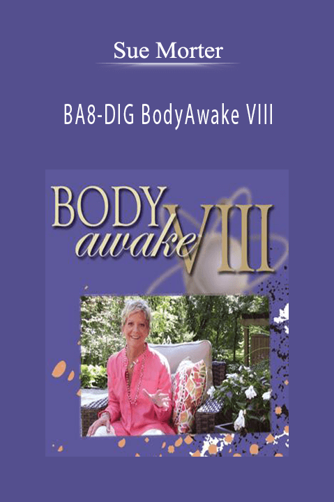 BA8–DIG BodyAwake VIII – Sue Morter