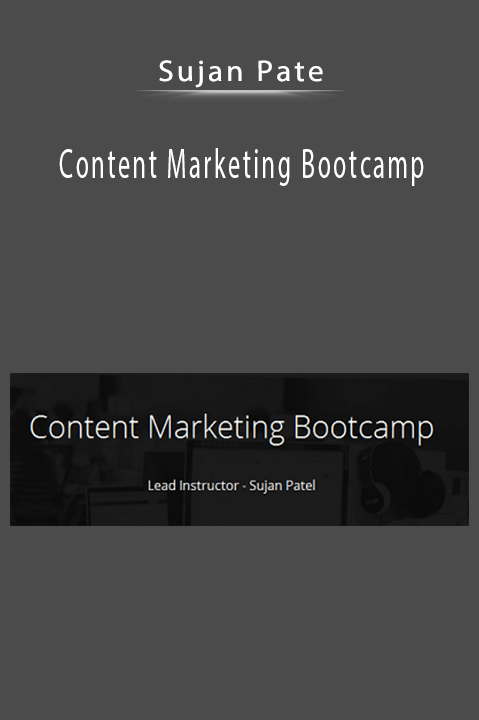 Content Marketing Bootcamp – Sujan Patel