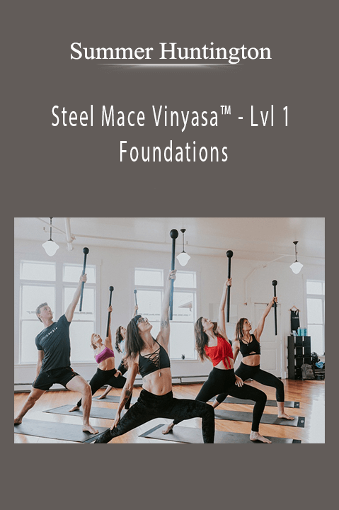 Steel Mace Vinyasa – Lvl 1 Foundations – Summer Huntington