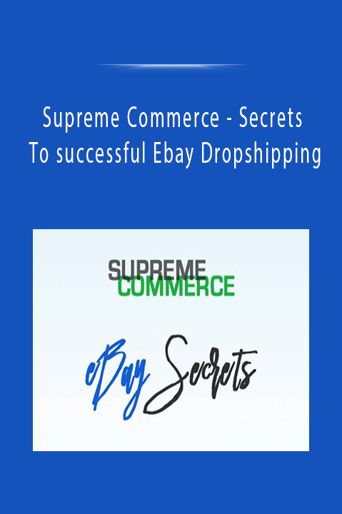 Secrets To successful Ebay Dropshipping – Supreme Commerce