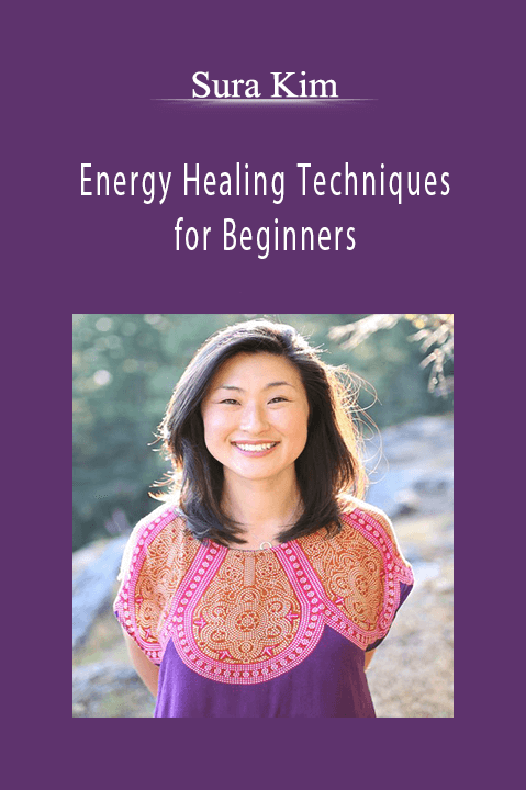 Energy Healing Techniques for Beginners – Sura Kim