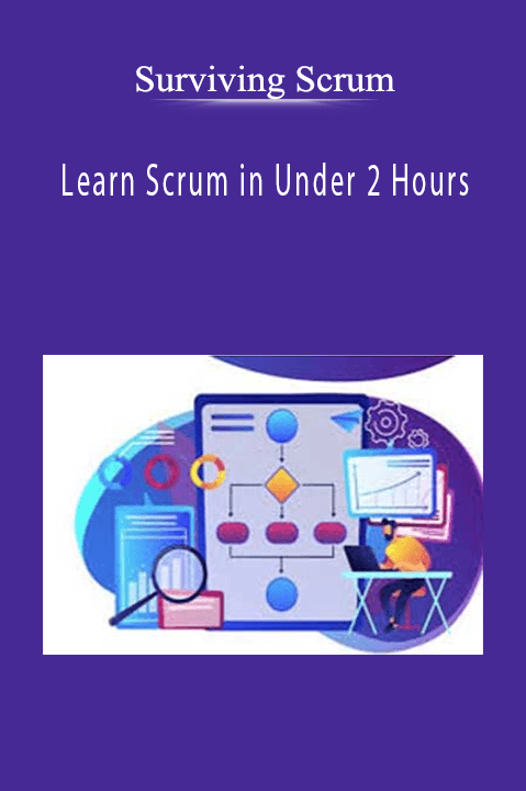 Learn Scrum in Under 2 Hours – Surviving Scrum