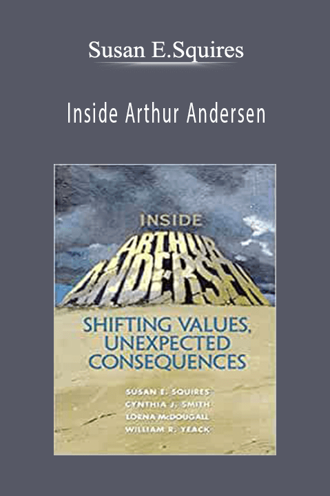 Inside Arthur Andersen – Susan E.Squires