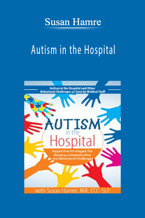 Autism in the Hospital: Supportive Strategies for Sensory