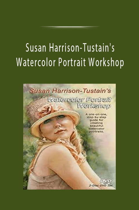 Susan Harrison–Tustain's Watercolor Portrait Workshop