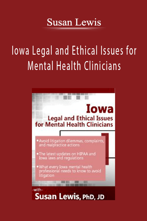 Iowa Legal and Ethical Issues for Mental Health Clinicians – Susan Lewis