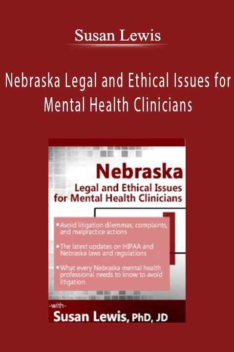 Nebraska Legal and Ethical Issues for Mental Health Clinicians – Susan Lewis