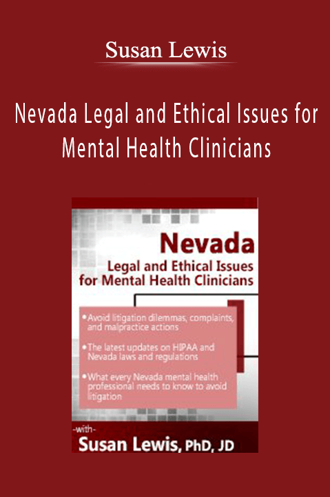 Nevada Legal and Ethical Issues for Mental Health Clinicians – Susan Lewis