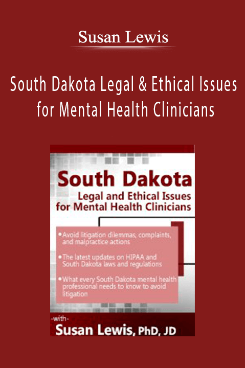 South Dakota Legal & Ethical Issues for Mental Health Clinicians – Susan Lewis