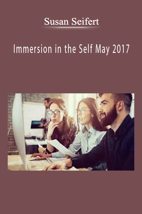 Immersion in the Self May 2017 – Susan Seifert