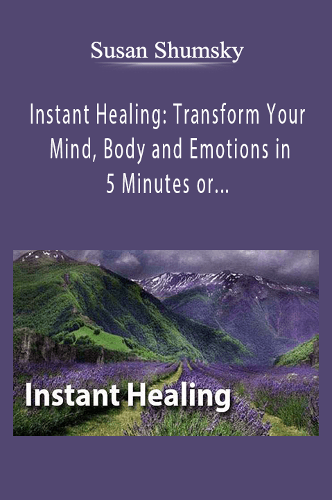 Instant Healing: Transform Your Mind