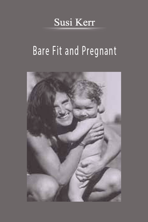 Bare Fit and Pregnant – Susi Kerr