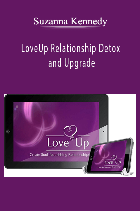 LoveUp Relationship Detox and Upgrade – Suzanna Kennedy