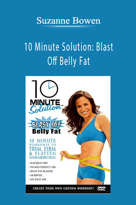 10 Minute Solution: Blast Off Belly Fat – Suzanne Bowen