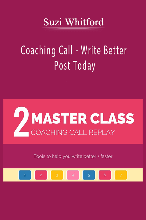 Coaching Call – Write Better Post Today – Suzi Whitford