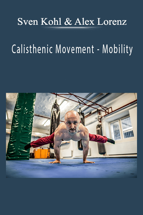 Calisthenic Movement – Mobility – Sven Kohl & Alex Lorenz