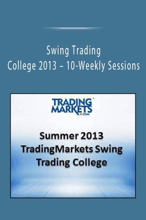 10–Weekly Sessions – Swing Trading College 2013