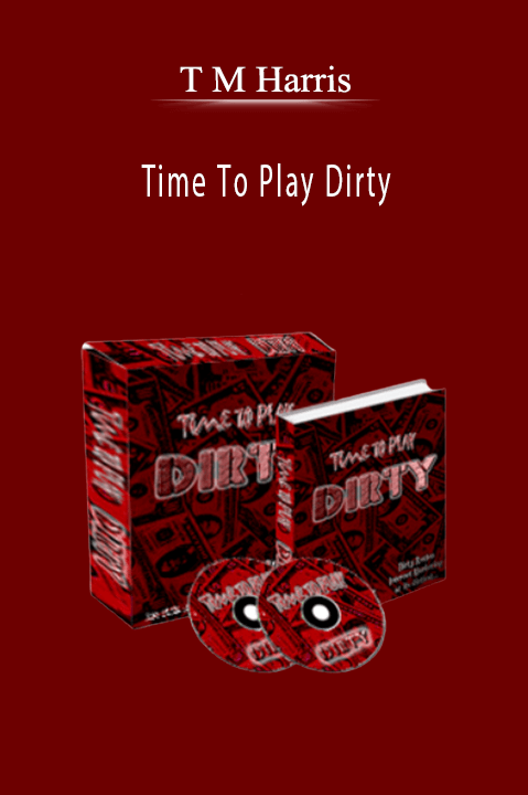 Time To Play Dirty – T M Harris