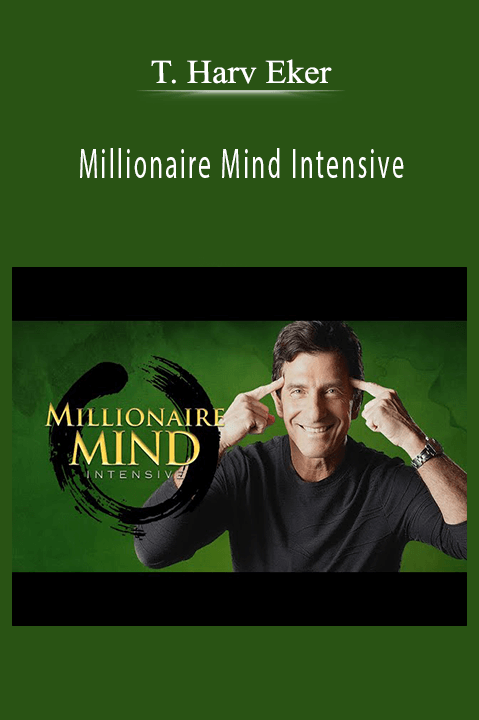 Millionaire Mind Intensive – T. Harv Eker