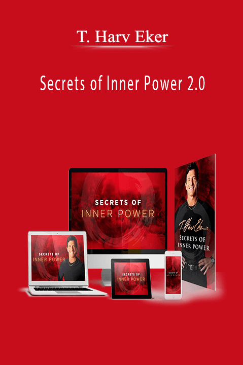 Secrets of Inner Power 2.0 – T. Harv Eker