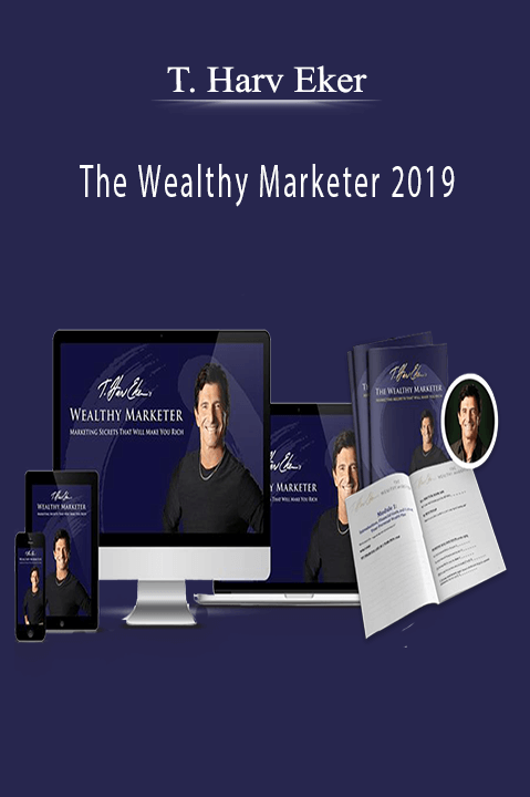 The Wealthy Marketer 2019 – T. Harv Eker