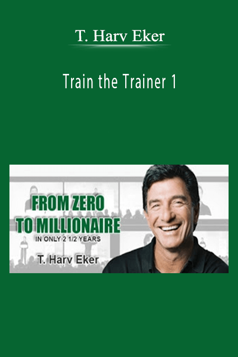 Train the Trainer 1 – T. Harv Eker