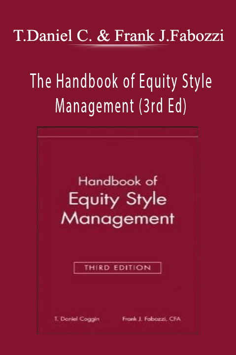 The Handbook of Equity Style Management (3rd Ed) – T.Daniel Coggin & Frank J.Fabozzi