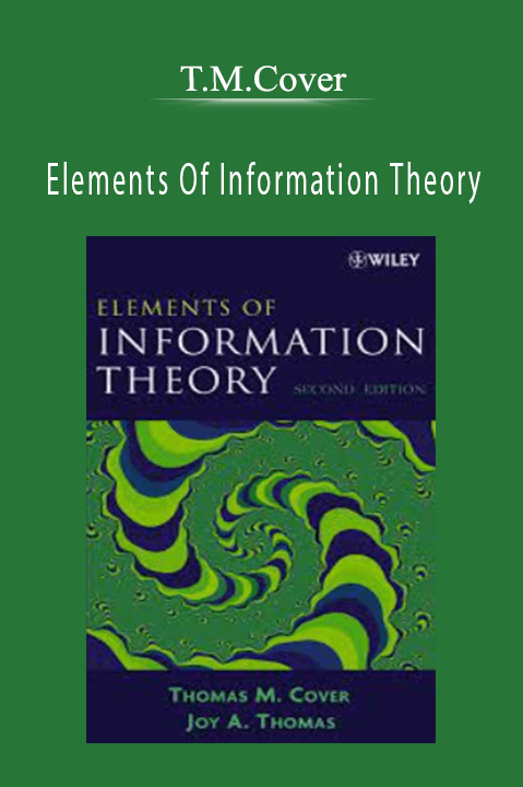 Elements Of Information Theory – T.M.Cover