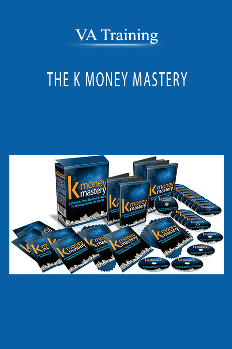 VA Training – THE K MONEY MASTERY