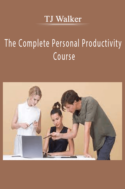 The Complete Personal Productivity Course – TJ Walker