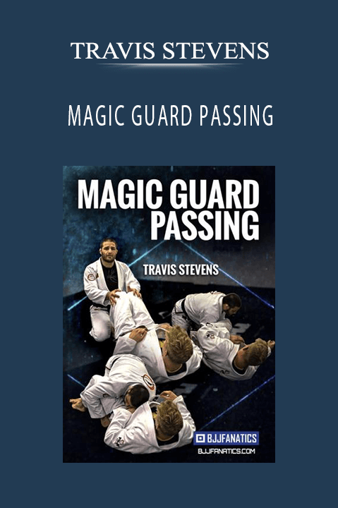 MAGIC GUARD PASSING – TRAVIS STEVENS