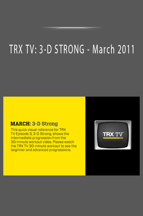 March 2011 – TRX TV: 3–D STRONG