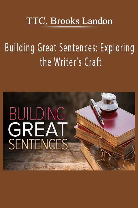 Building Great Sentences: Exploring the Writer’s Craft – TTC