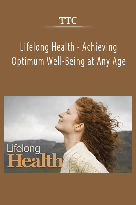 Lifelong Health – Achieving Optimum Well–Being at Any Age – TTC