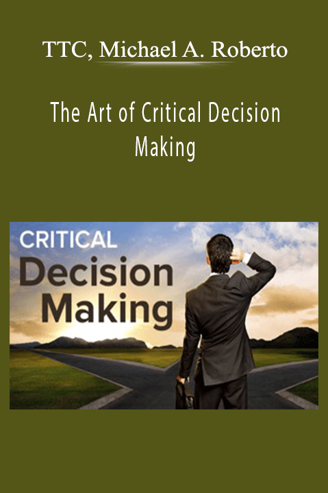 The Art of Critical Decision Making – TTC