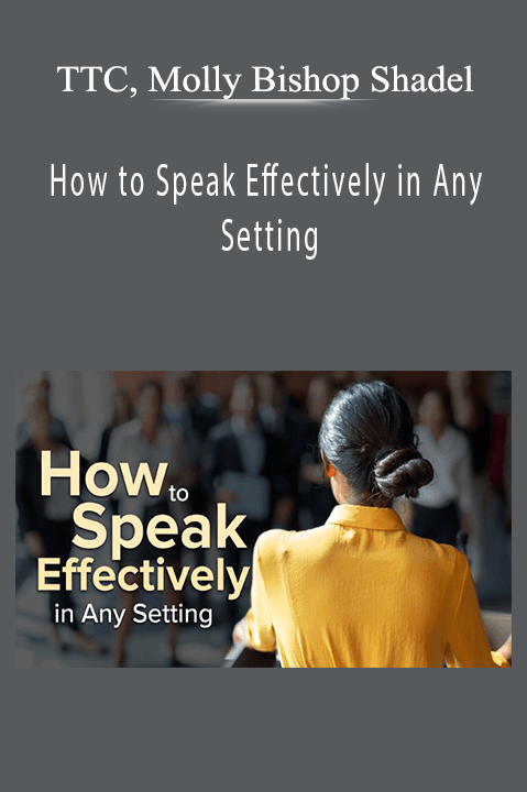 How to Speak Effectively in Any Setting – TTC